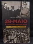 28 de Maio: A génese do Estado Novo - Arnaldo Madureira