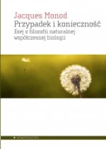 Przypadek i konieczność - Jacques Monod