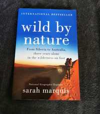 Wild by Nature Sarah Marquis. Stan bardzo dobry. Wydanie angielskie.