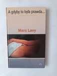 A gdyby to była prawda... ; Marc Levy