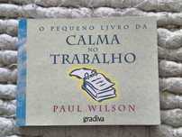 O Pequeno Livro da Calma no Trabalho
de Paul Wilson