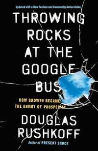 Throwing Rocks at the Google Bus: Douglas Rushkoff