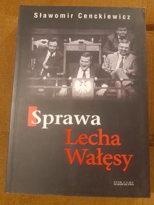 Książka Sprawa Lecha Wałęsy Sławomir Cenckiewicz 2008