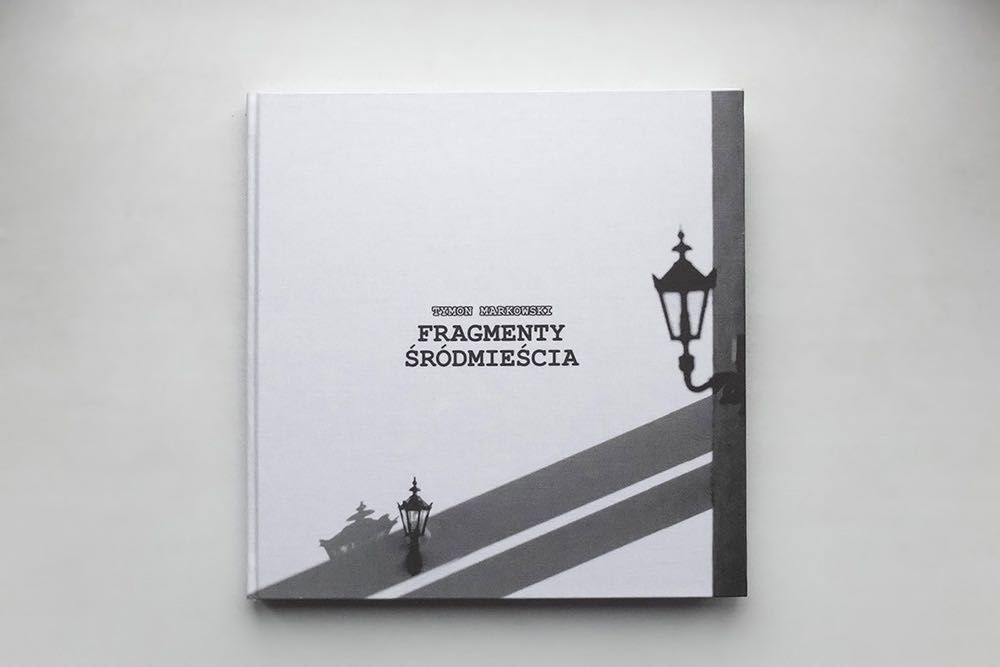 Album Bydgoszcz - Fragmenty Śródmieścia ( Tymon Markowski )