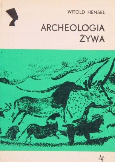 Archeologia Żywa Witold Hensel A71475