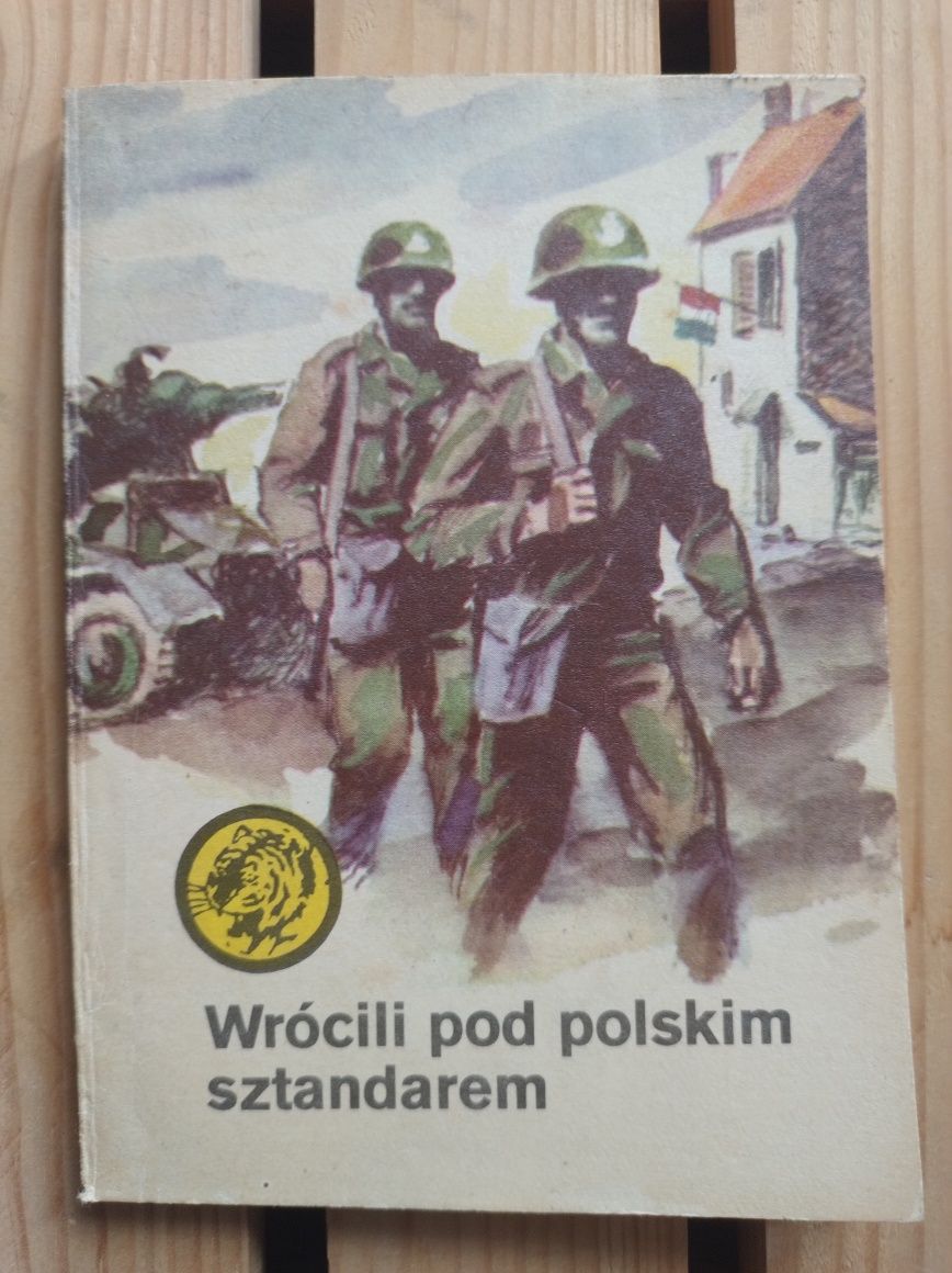 Żółty Tygrys Wrócili pod polskim sztandarem Henryk Kawka 1986