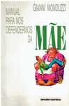 11320 Manual Para Nos Defendermos da Mãe - de Gianni Monduz