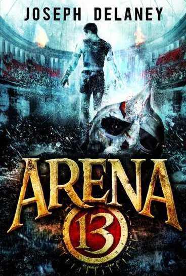 Arena 13 Tom 1. Joseph Delaney (Nowa)