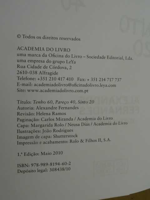 Tenho 60, Pareço 40, Sinto 20 de Alexandre Fernandes - 1ª Edição