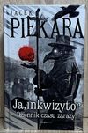 Ja, inkwizytor. Dziennik czasu zarazy Jacek Piekara