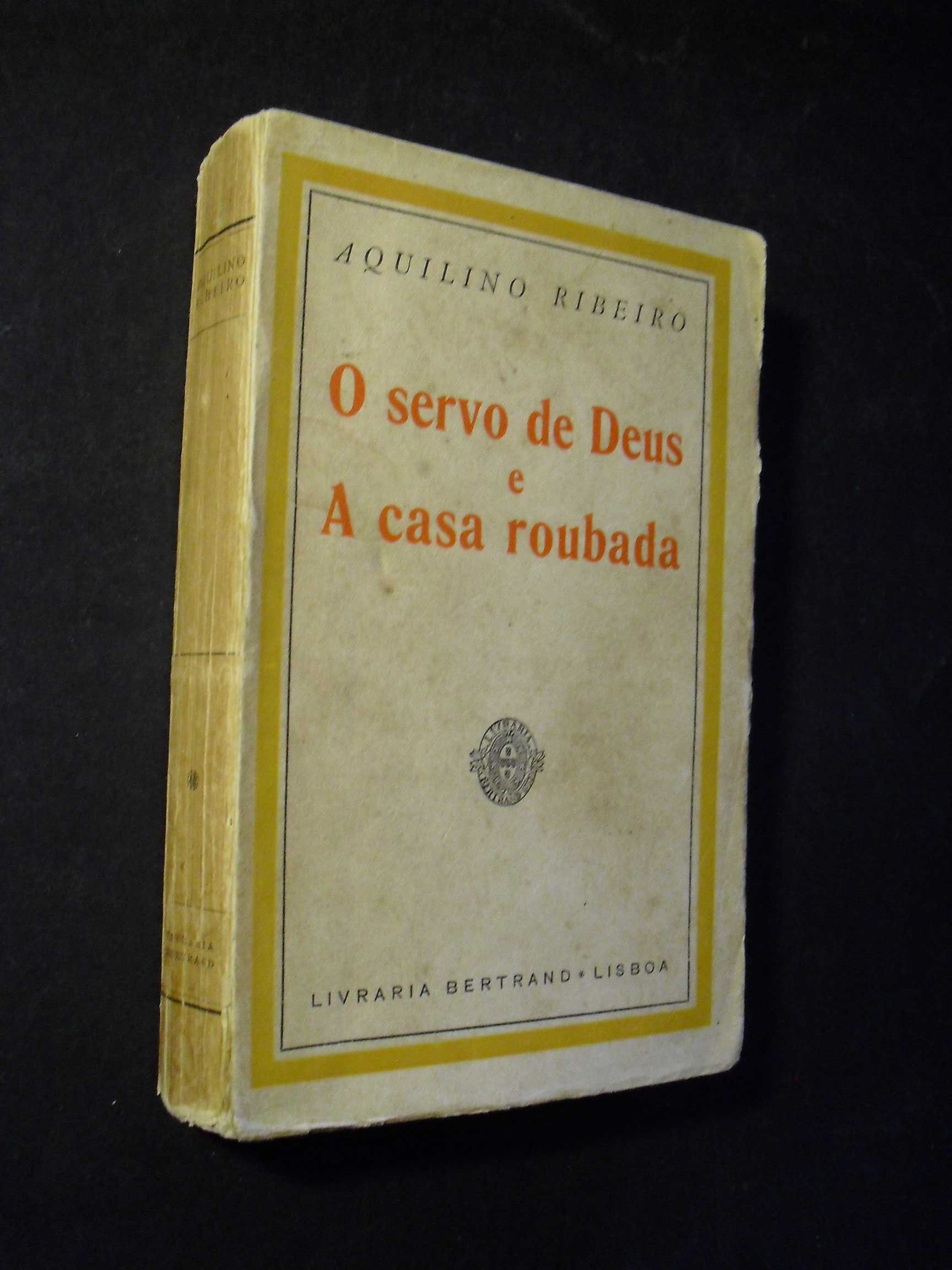 Ribeiro (Aquilino);O Servo de Deus e A Casa Roubada-1ª Edição