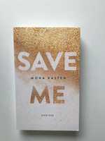 "Save me" - Mona Kasten