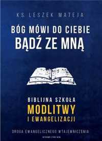 Bóg mówi do Ciebie: Bądź ze mną - ks. Leszek Mateja