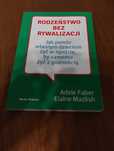 "Rodzeństwo bez rywalizacji" Adele Faber, Elaine Mazlish