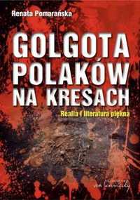 Golgota Polaków na Kresach - Renata Pomarańska