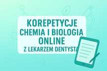 Korepetycje z lekarzem dentystą - chemia i biologia