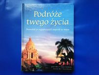 Podróże twego życia - przewodnik, 47 dwutygodniowych podróży