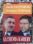 Alchemia kariery Grzegorz Turniak  i Jacek Santorski