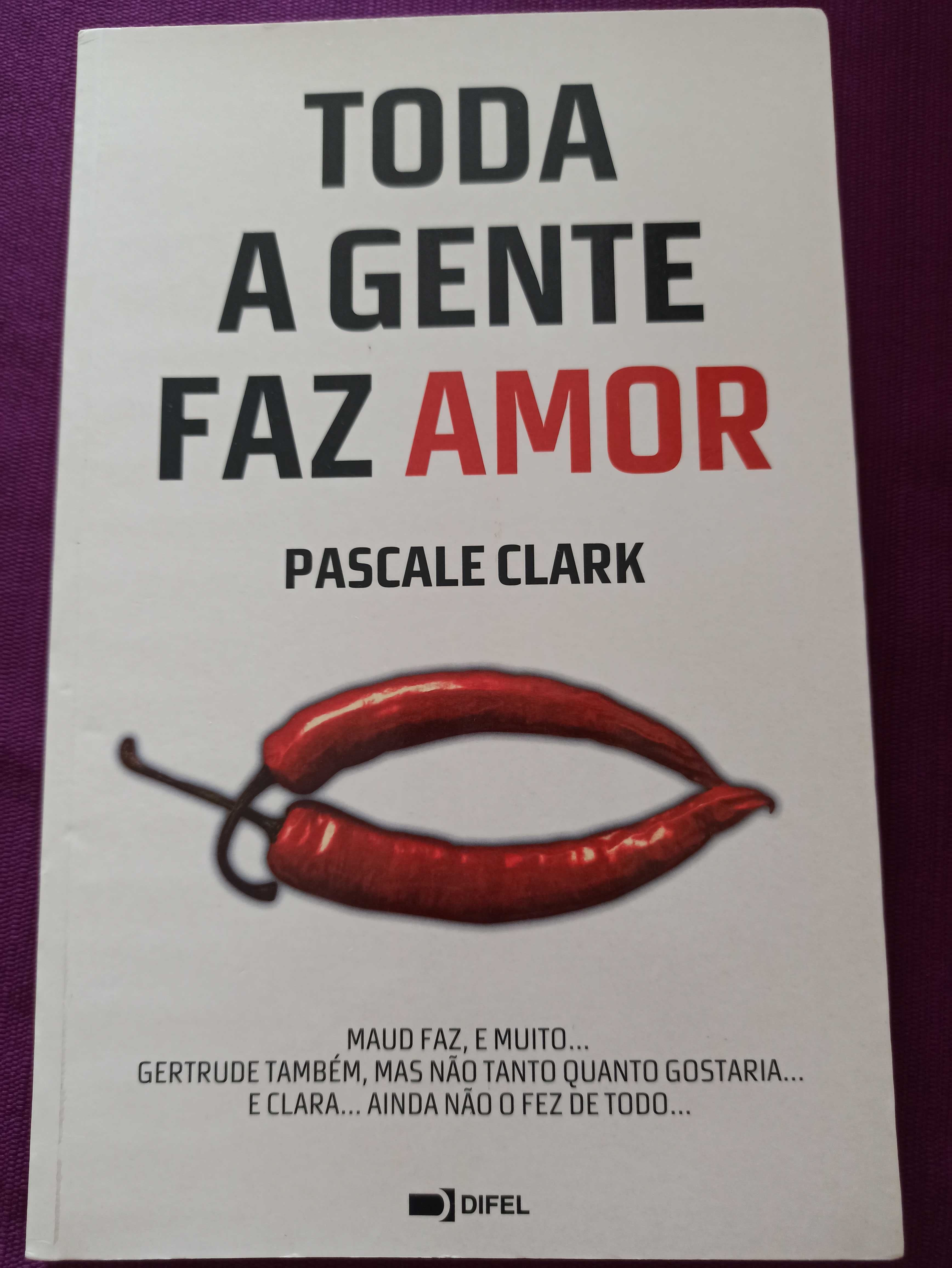 Toda a gente faz amor obra Pascale Clark c/portes incluídos