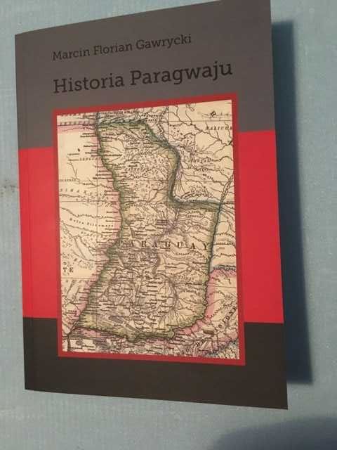 Historia Paragwaju Marcin Florian Gawrycki