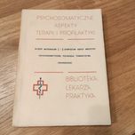 Psychosomatyczne aspekty terapii i profilaktyki Biblioteka Lekarza