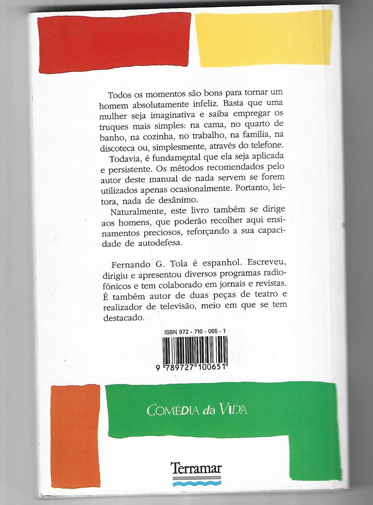 Como Tornar Um homem Absolutamente Infeliz, de Fernando G. Tola