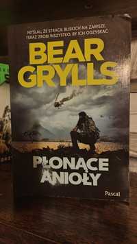 Bear Grylls - Płonące Anioły