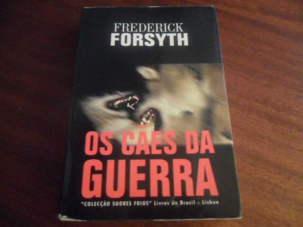 "Os Cães da Guerra" de Frederick Forsyth  - 1ª Edição de 2004