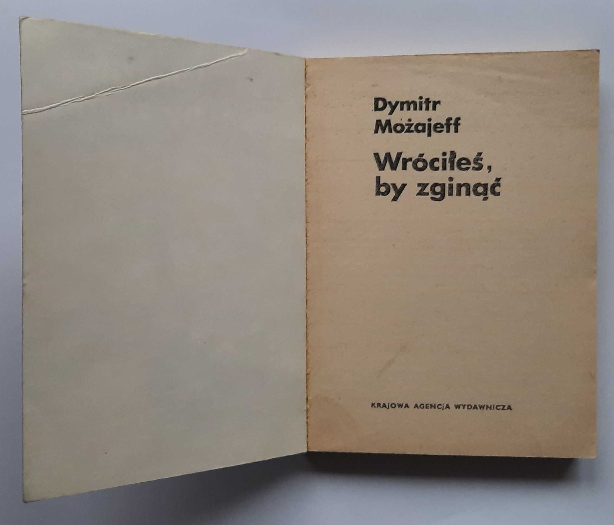 Wróciłeś, by zginąć Dymitr Możajeff