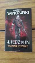 Wiedźmin Ostatnie Życzenie. Sapkowski. Książka