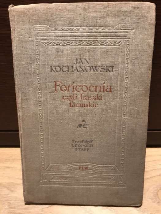 Foricoenia czyli fraszki łacińskie. Jan Kochanowski.