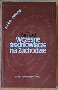 Wczesne średniowiecze na Zachodzie Banniard Michel