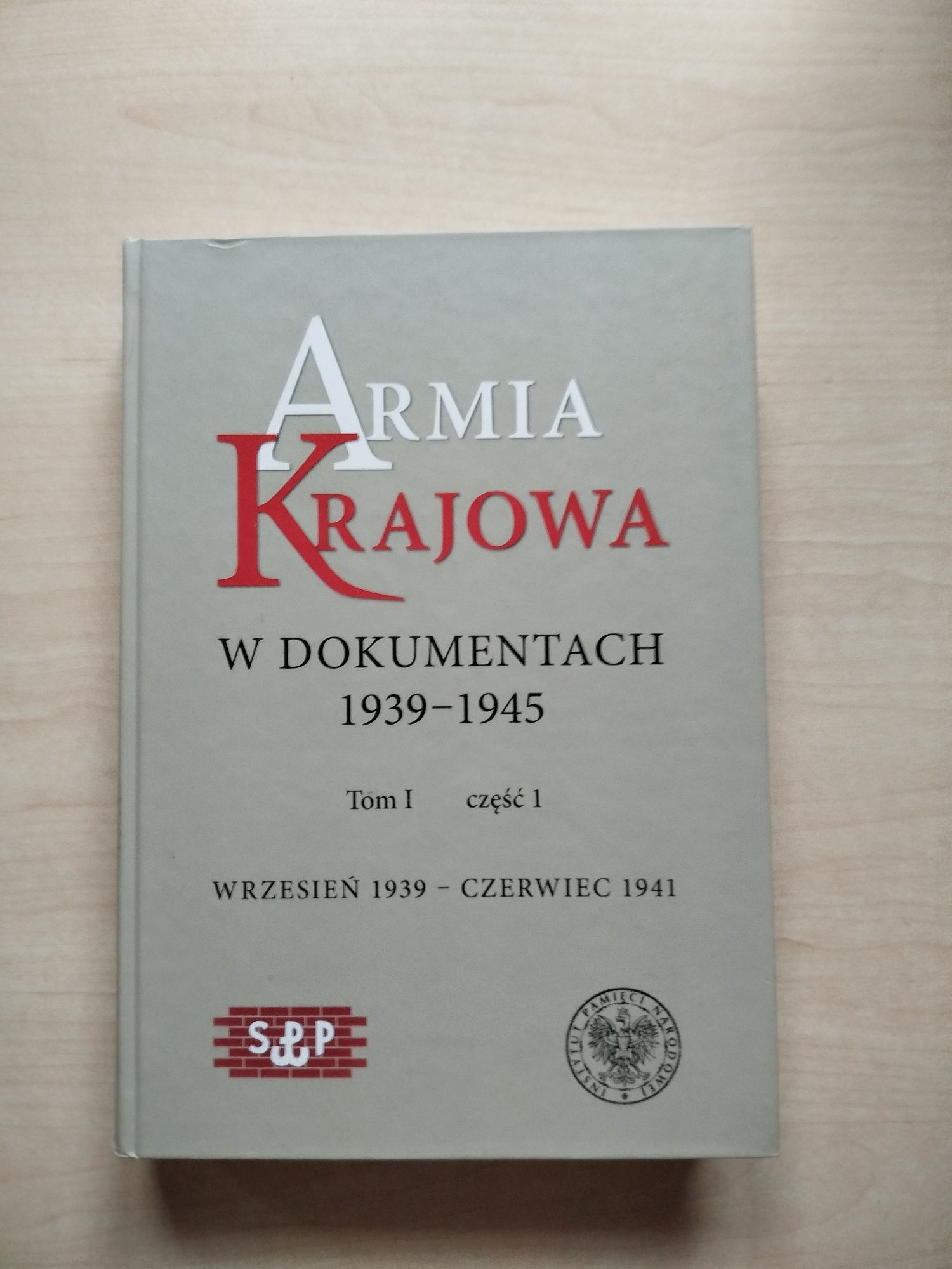 Armia Krajowa w dokumentach 1939 Tom I część I