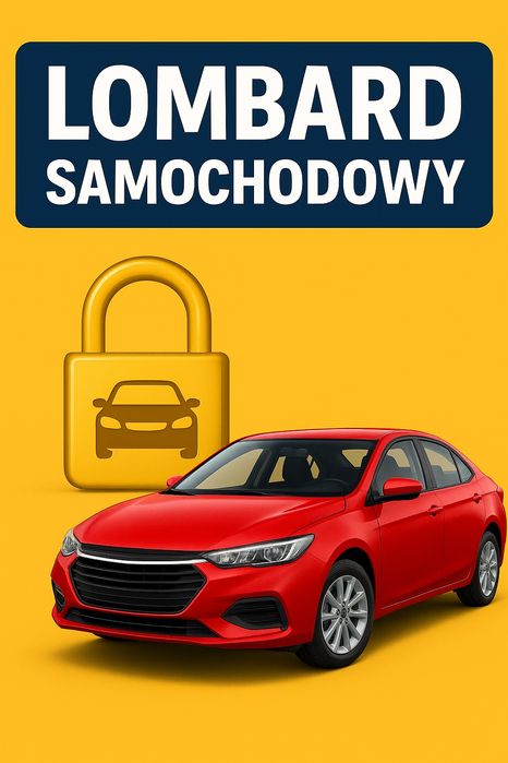 Lombard samochodowy  pożyczka pod zastaw Gotówka od reki