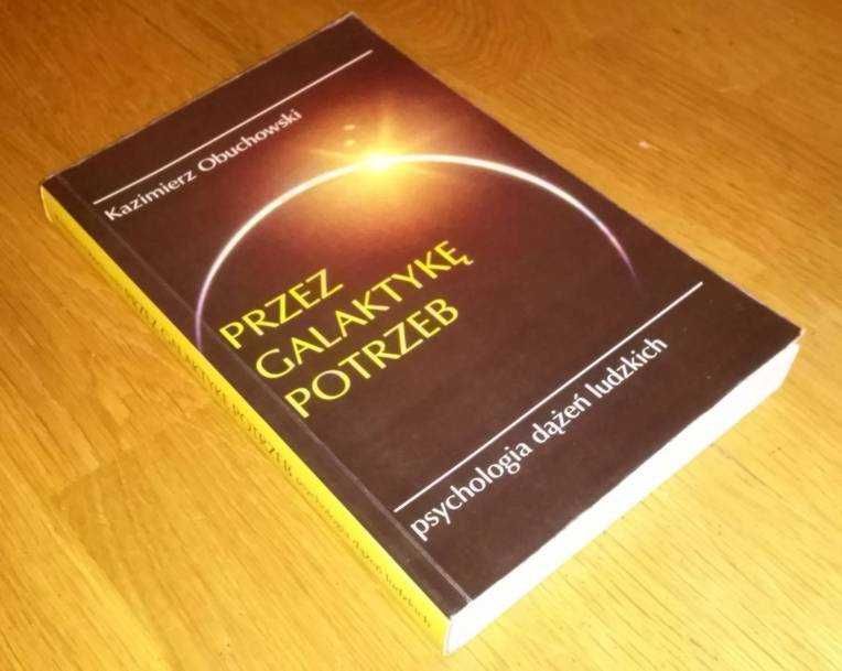 PSYCHOLOGIA dążeń ludzkich : Przez galaktykę potrzeb - K. Obuchowski