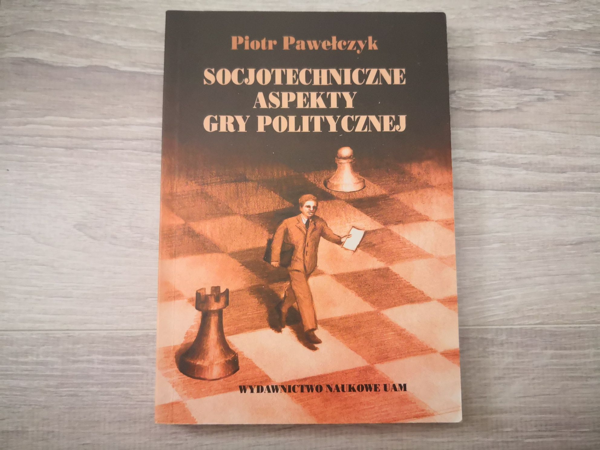 Socjotechniczne aspekty gry politycznej : Piotr Pawełczyk