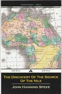 The discovery of the source of the Nile-John Hanning Speke