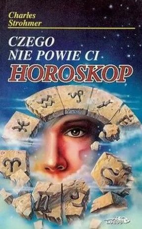 Czego Nie Powie Ci Horoskop Charles Strohmer