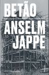 Anselm Jappe «Betão-A grande armadilha social» + 1 título