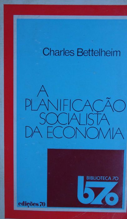 A Planificação Socialista da Economia de Charles Bettelheim