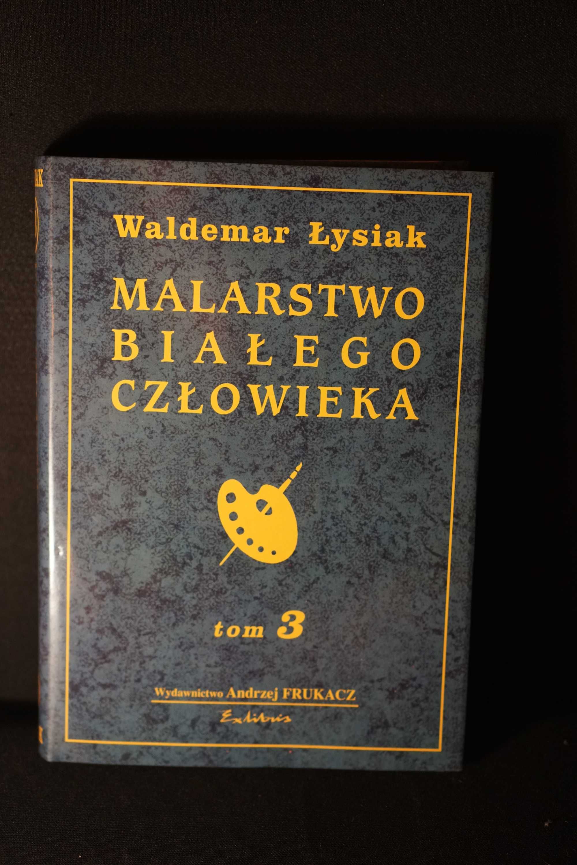 Waldemar Łysiak "Malarstwo Białego Człowieka"