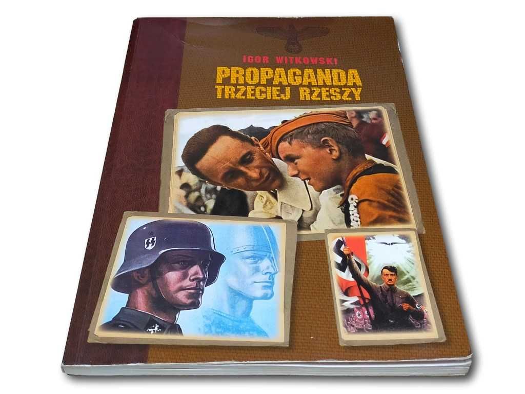 Propaganda Trzeciej Rzeszy / Igor Witkowski