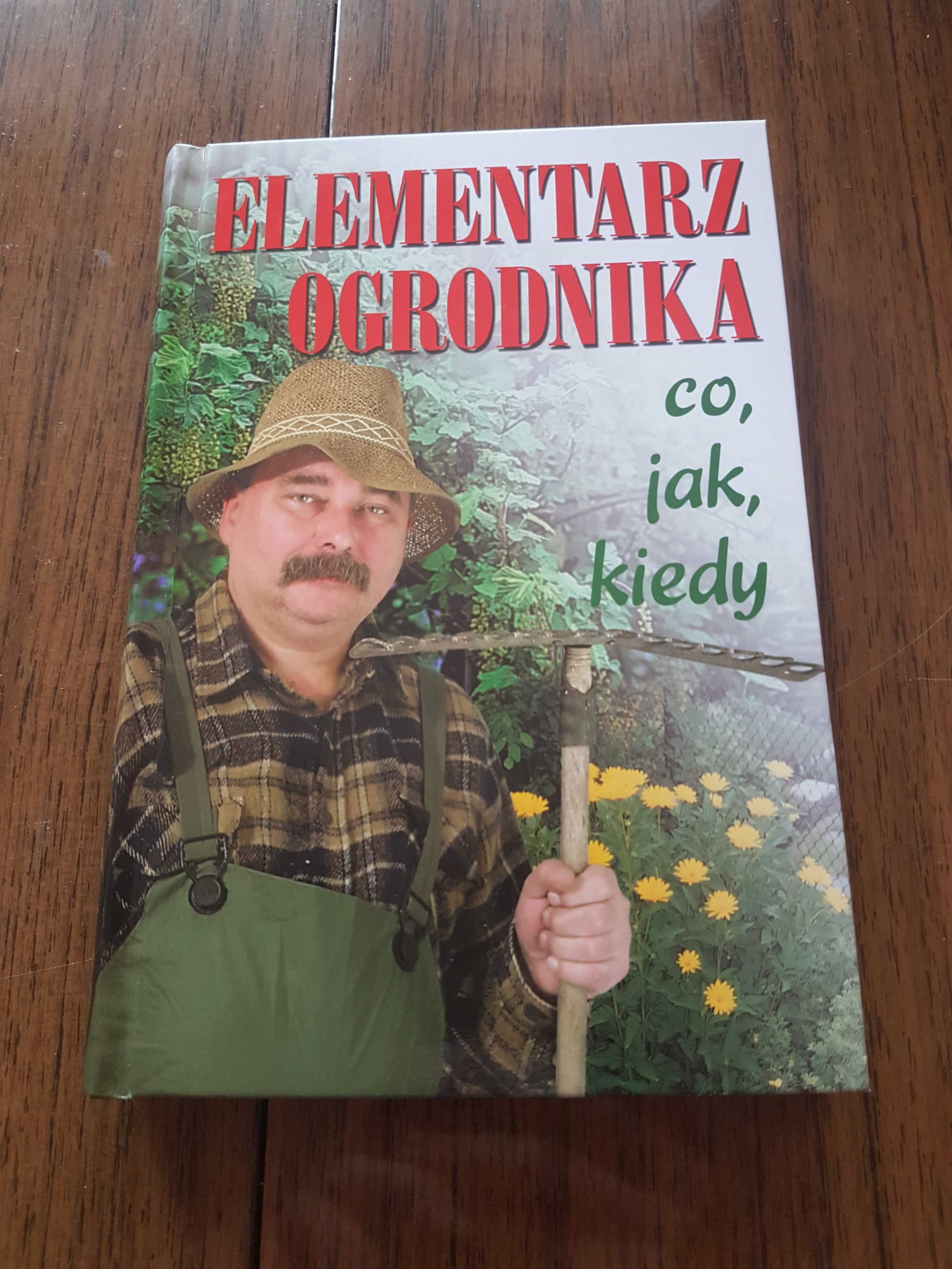 Elementarz ogrodnika co, jak, kiedy