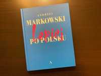Lepiej po polsku, Andrzej Markowski, Wydawnictwo Agora, 2019