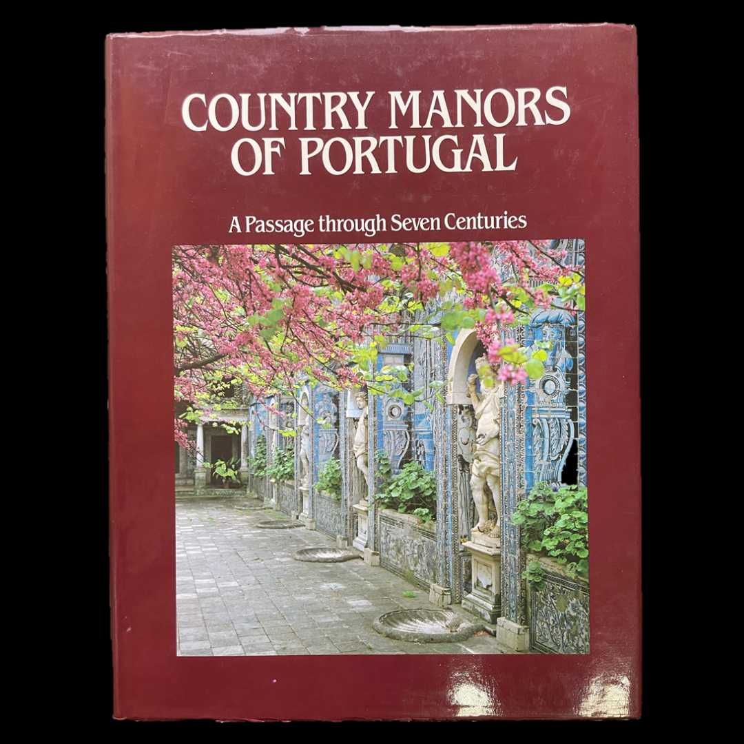 Country Manors of Portugal - a passage through seven centuries