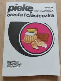 Piekę ciasta i ciasteczka Wanda Piotrowiakowa książka