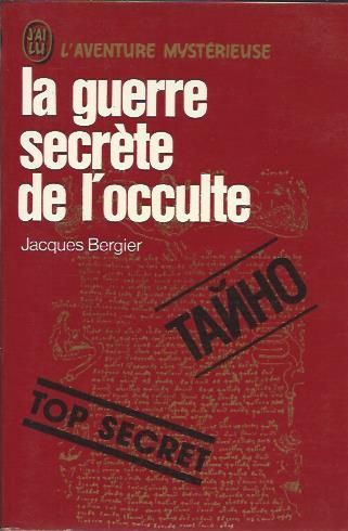 La guerre secrète de l'occulte_Jacques Bergier_J'ai Lu