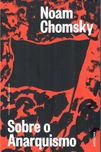 Chomsky, Noam «SOBRE O ANARQUISMO»  NOVIDADE