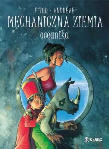 Mechaniczna ziemia T.1 Oceanika - Patrick Fitou, Jean-Baptiste Andrea