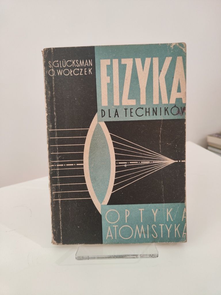 Fizyka dla techników Optyka atomistyka - S. Glucksman i O. Wołczek